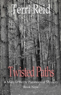 Twisted Paths: A Mary O'Reilly Paranormal Mystery - Book Nine by Reid, Terri