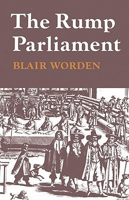 The Rump Parliament 1648 53 by Worden, Blair