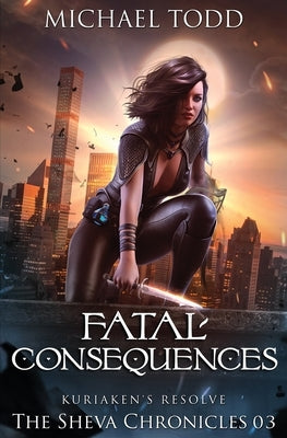 Fatal Consequences by Michael Todd