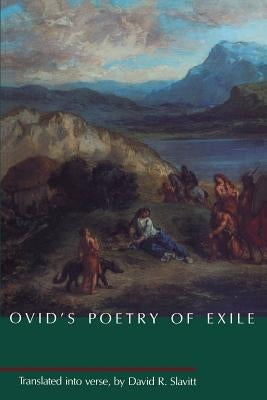 Ovid's Poetry of Exile by Slavitt, David R.