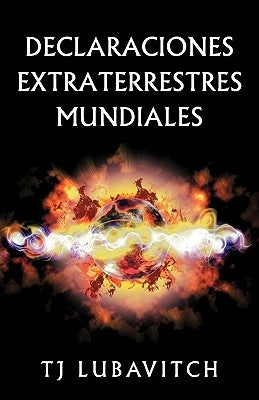 Declaraciones Extraterrestres Mundiales by Lubavitch, Tj