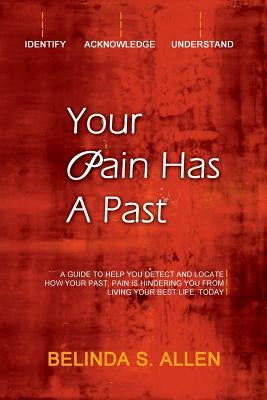 Your pain has a past by Allen, Belinda