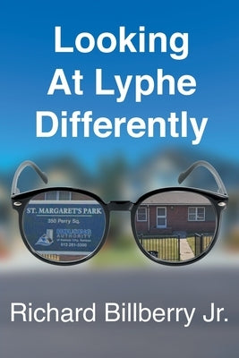 Looking At Lyphe Differently by Billberry, Richard, Jr.