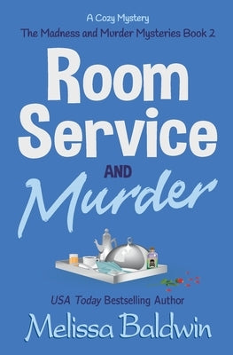 Room Service and Murder: A Cozy Mystery by Baldwin, Melissa
