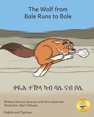 The Wolf From Bale Runs to Bole: A Country Wolf Visits the City in Tigrinya and English by Ackerman, Sara