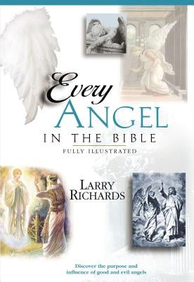 Every Good and Fallen Angel in the Bible by Peters, Angie