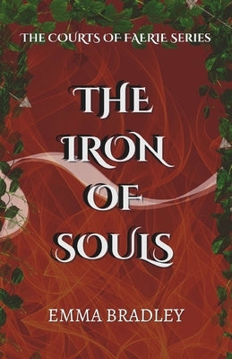 The Iron of Souls by Bradley, Emma