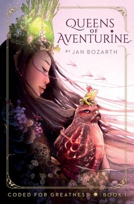 Queens of Aventurine by Bozarth, Jan