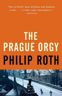 The Prague Orgy by Roth, Philip