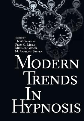 Modern Trends in Hypnosis by Waxman, David