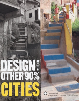 Design with the Other 90%: Cities by Smith, Cynthia