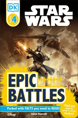 DK Readers L4: Star Wars: Epic Battles: Find Out about the Galaxy's Scariest Clashes! by Beecroft, Simon