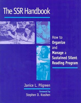 The Ssr Handbook: How to Organize and Manage a Sustained Silent Reading Program by Pilgreen, Jan