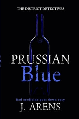 The District Detectives: Prussian Blue by Arens, J.