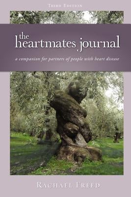 The Heartmates Journal, a Companion for Partners of People with Heart Disease by Freed, Rachael