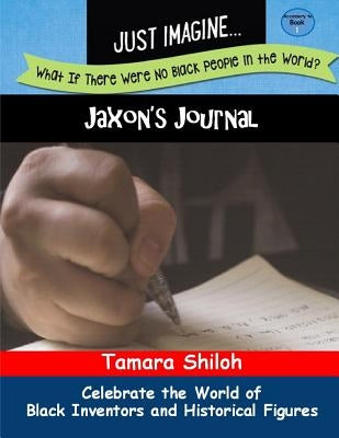 Jaxon's Journal - Book One by Shiloh, Tamara