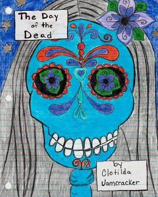 The Day of The Dead by Jamcracker, Clotilda