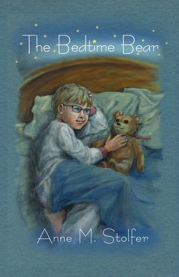 The Bedtime Bear by Stolfer, Anne M.