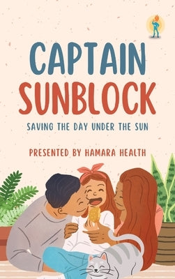 Captain Sunblock: Saving the Day Under the Sun by Patel, Shrey