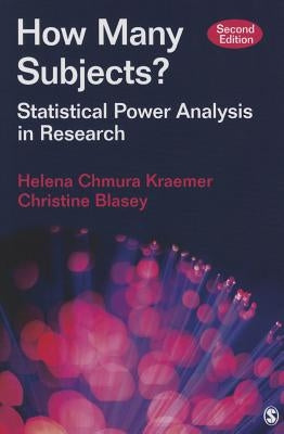 How Many Subjects?: Statistical Power Analysis in Research by Kraemer, Helena Chmura