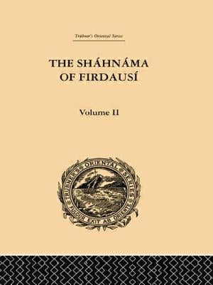 The Shahnama of Firdausi: Volume II by Warner, Arthur George