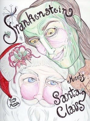 Frankenstein Meets Santa Claus by Michele, Holly