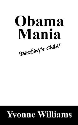 Obama Mania: Destiny's Child by Williams, Yvonne