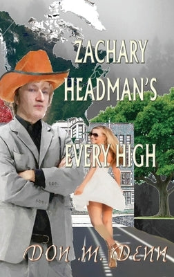 Zachary Headman's Every High: Unillustrated version by Denn, Don M.