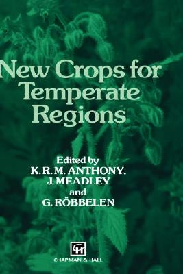 New Crops for Temperate Regions by Anthony, K.