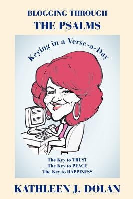 Blogging through the Psalms by Dolan, Kathleen J.