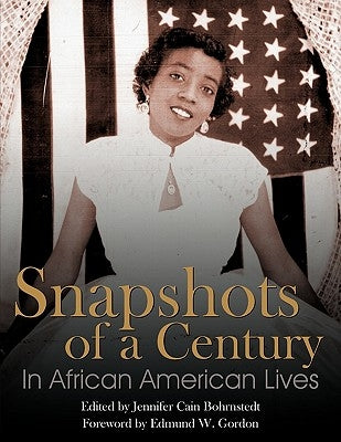 Snapshots of a Century in African American Lives by Cain Bohrnstedt, Jennifer