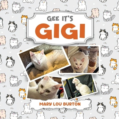 Gee It's Gigi by Burton, Mary Lou