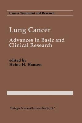 Lung Cancer: Advances in Basic and Clinical Research by Hansen, Heine H.