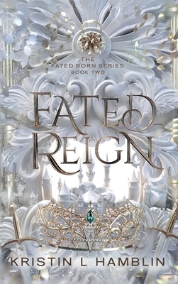 Fated Reign by Hamblin, Kristin L.