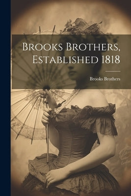 Brooks Brothers, Established 1818 by (Firm), Brooks Brothers