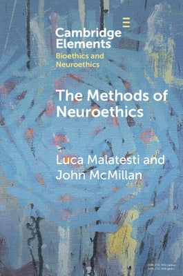 The Methods of Neuroethics by Malatesti, Luca