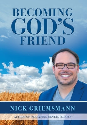 Becoming God's Friend by Griemsmann, Nick
