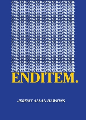 enditem.: poems by Hawkins, Jeremy Allan