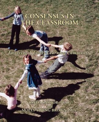 Consensus in the Classroom by Sartor, L.