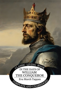 In the Days of William the Conqueror by Tappan, Eva March
