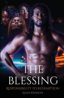 The Blessing: Responsibility to Redemption by Kennon, Adah