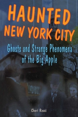 Haunted New York City by Farnsworth, Cheri