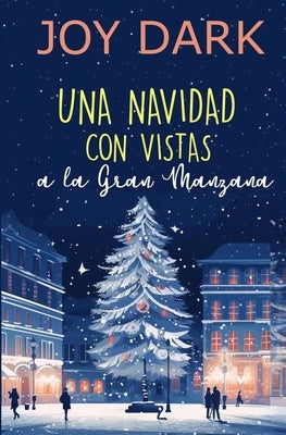 Una Navidad Con Vistas a la Gran Manzana by Dark, Joy