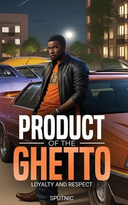 Product of the Ghetto by , Sputnic