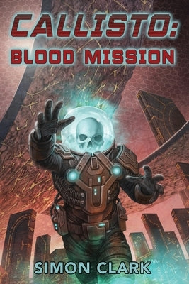 Callisto: Blood Mission by Clark, Simon