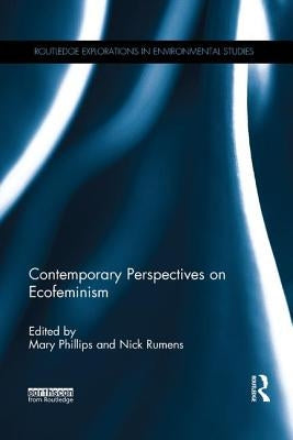 Contemporary Perspectives on Ecofeminism by Phillips, Mary