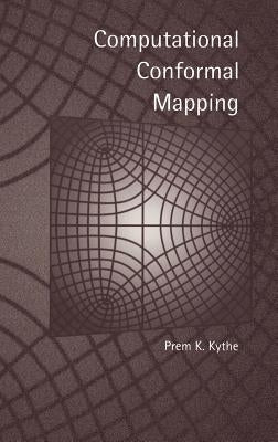 Computational Conformal Mapping by Kythe, Prem