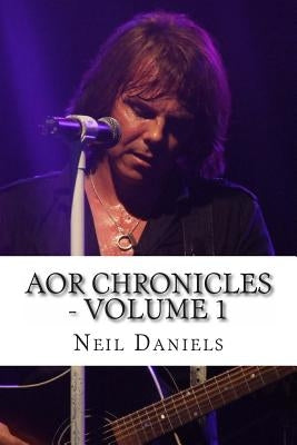 AOR Chronicles: Volume 1 by Daniels, Neil