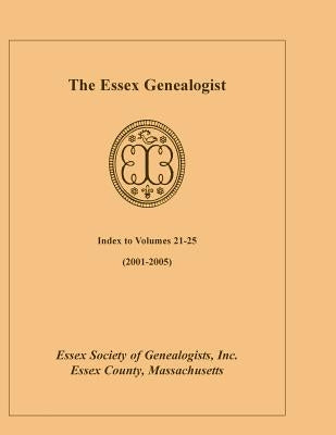 The Essex Genealogist, Index 2001-2005 by Essex Society of Genealogist, Inc