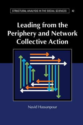 Leading from the Periphery and Network Collective Action by Hassanpour, Navid